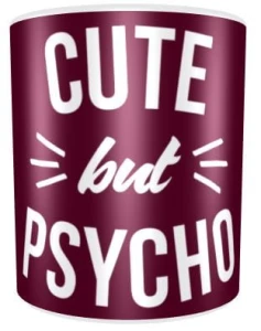 Kubek Cute But Psycho