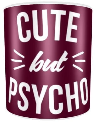cute but psycho