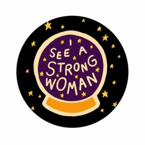 Przypinka I see a strong woman