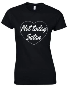 Not Today Satan koszulka damska